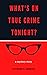 What's on True Crime Tonight?: A Mystery Story