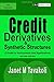 Credit Derivatives and Synthetic Structures: A Guide to Instruments and Applications (Tavakoli Finance)