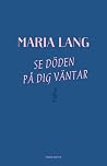 Se, döden på dig ...