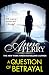 A Question of Betrayal (Elena Standish Book 2)