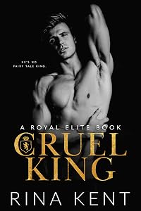 Cruel King (Royal Elite, #0)