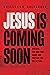 Jesus Is Coming Soon: Disce...
