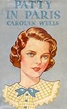 Patty in Paris by Carolyn Wells Patty in Paris by Carolyn Wells