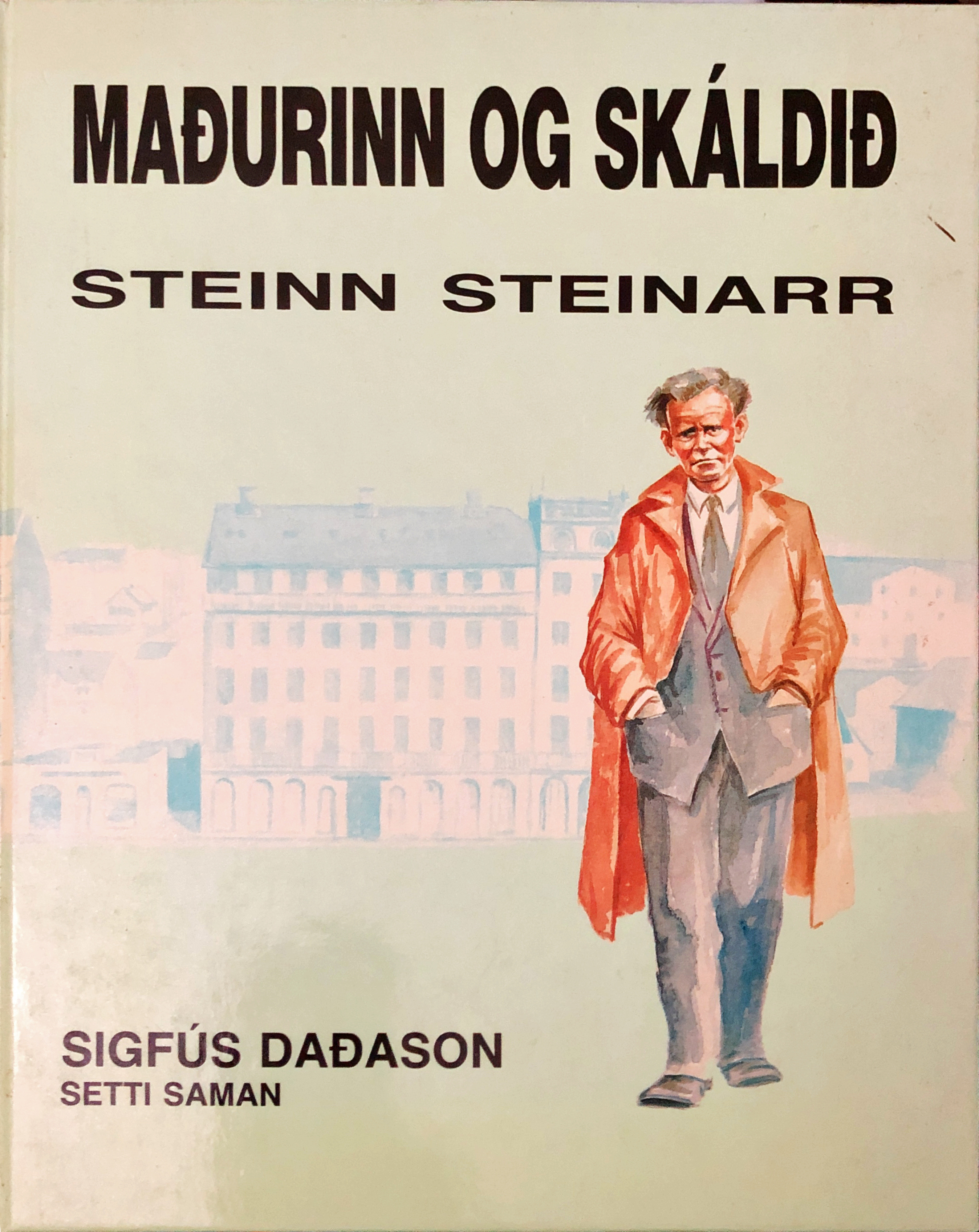Maðurinn og skáldið Steinn Steinarr (Hardcover)