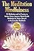 The Meditation Mindfulness:...