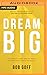 Dream Big by Bob            Goff