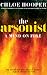 The Arsonist: A Mind on Fire