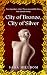 City of Bronze, City of Silver