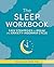 The Sleep Workbook: Easy Strategies to Break the Anxiety-Insomnia Cycle