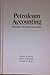 Petroleum Accounting Principles Procedures and Issues