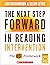 The Next Step Forward in Reading Intervention