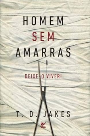 Homem sem amarras - Deixe-o viver ! (Em Portugues do Brasil)