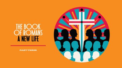The Book of Romans: A New Life (Romans, #3)