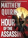 Hour of the Assassin by Matthew Quirk