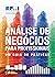 ANÁLISE DE NEGÓCIOS PARA PROFISSIONAIS by PMI PROJECT MANAGEMENT INST...