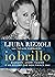 Io brillo : diamanti, amori, casinò e un dolore che non finisce mai