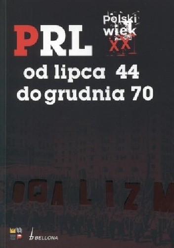 PRL od lipca 44 do grudnia 70 (Polski wiek XX, #3)