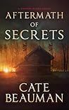 Aftermath of Secrets by Cate Beauman