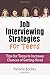 Job Interviewing Strategies For Teens by Pamela Bodley