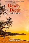 Deadly Deceit In Paradise (Buchanan Mystery Romance Series #2) Deadly Deceit In Paradise (Buchanan Mystery Romance Series #2)