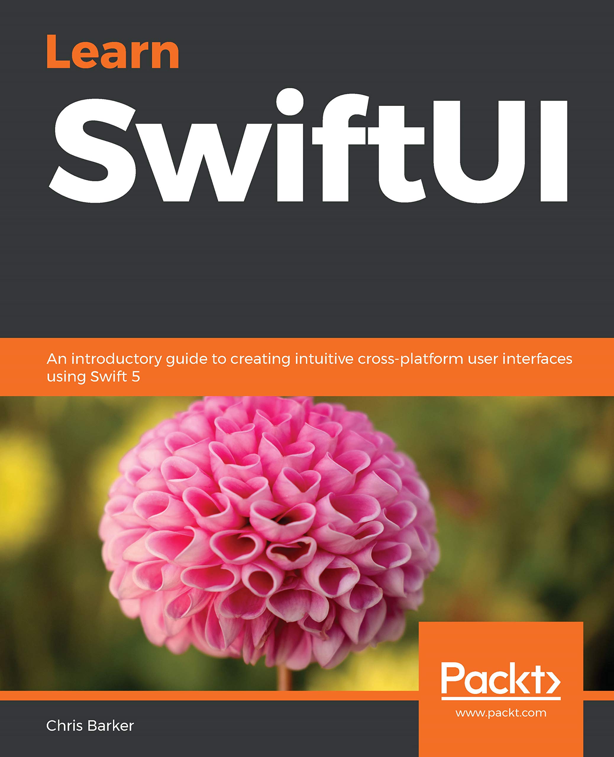 Learn SwiftUI: An introductory guide to creating intuitive cross-platform user interfaces using Swift 5 (ebook)