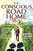 The Conscious Road Home: A ...