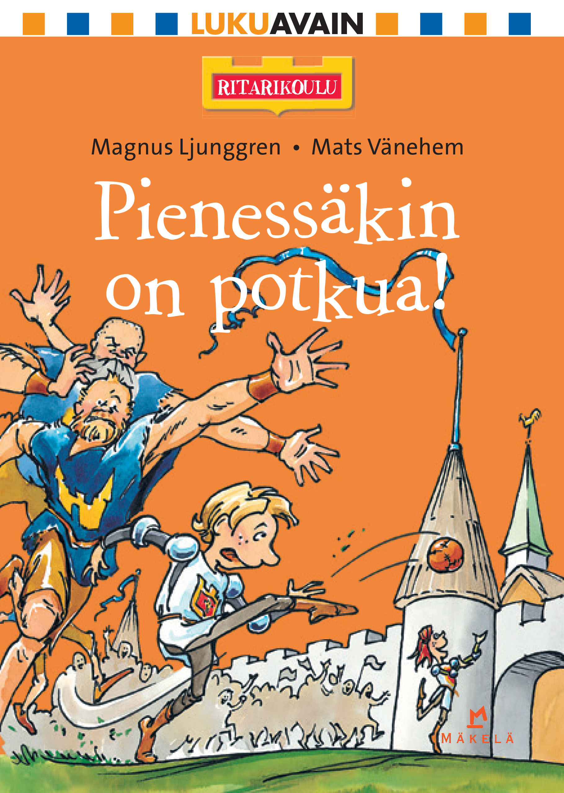 Pienessäkin on potkua! (Ritarikoulu, #5)