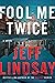 Fool Me Twice (Riley Wolfe #2)
