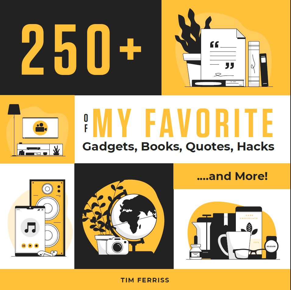 250+ of My Favorite Gadgets, Books, Quotes, Hacks...and More!