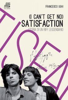 (I can’t get no) satisfaction Storia di un riff legendario