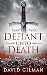 Defiant Unto Death by David Gilman