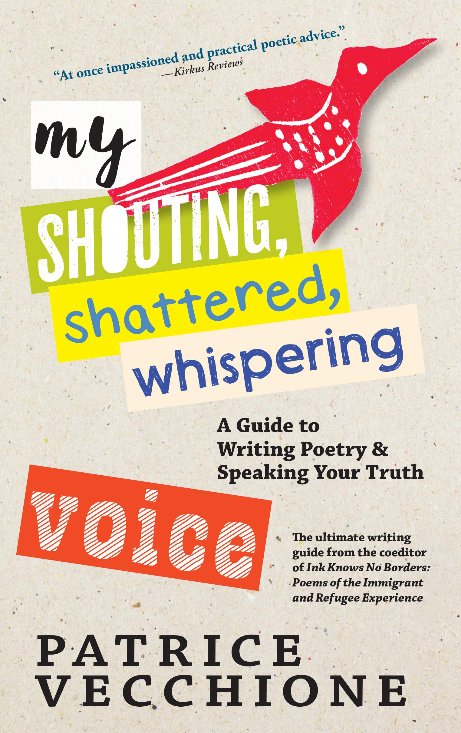 My Shouting, Shattered, Whispering Voice: A Guide to Writing Poetry and Speaking Your Truth (Paperback)