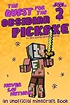 The Quest for the Obsidian Pickaxe 2: Never Say Nether (An Unofficial Minecraft Book)