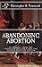 Abandoning Abortion: My Journey From Pro-Choice to Pro-Life and Why You Should Make the Switch