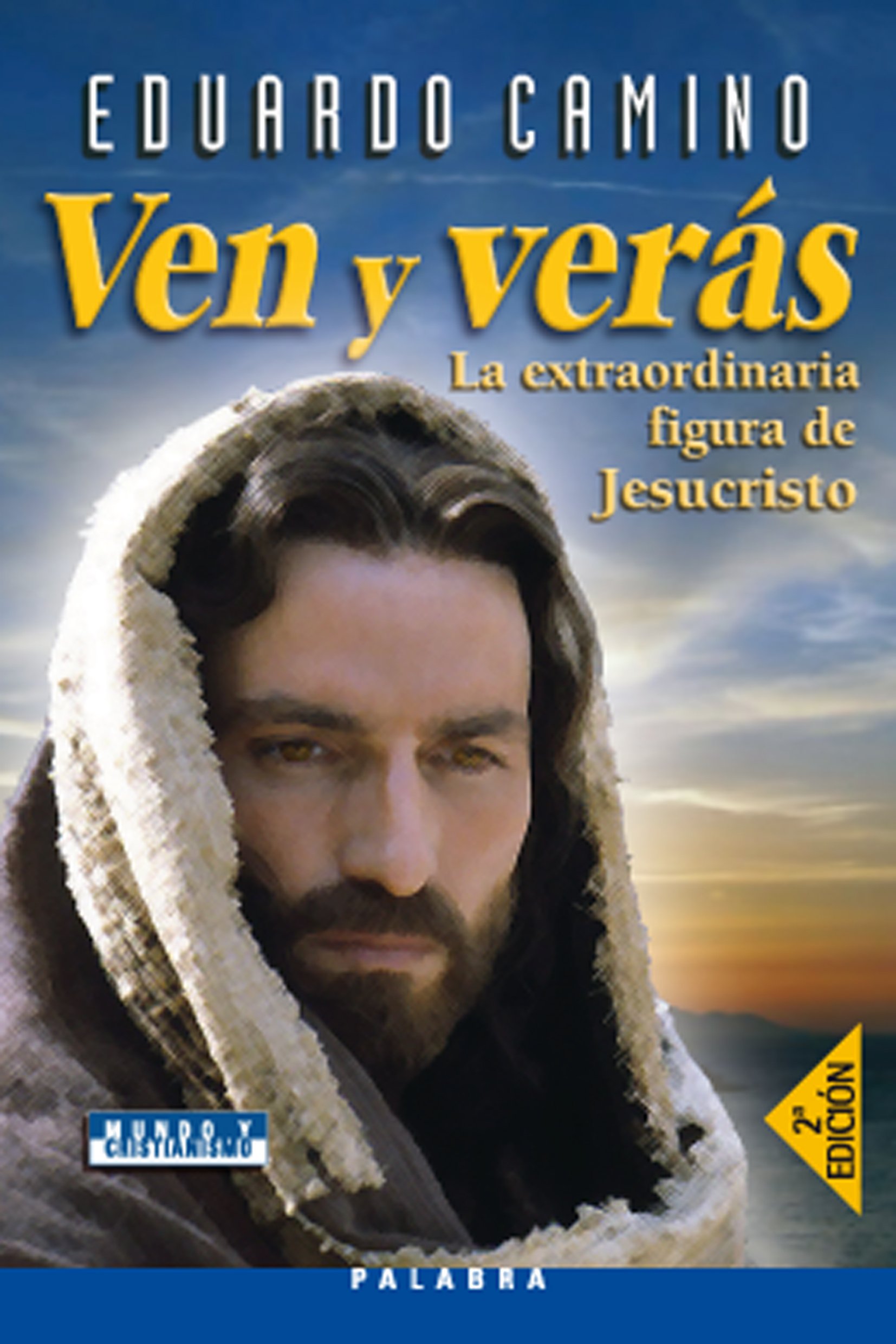 Ven y verás: La extraordinaria figura de Jesucristo (Mundo y cristianismo) (Spanish Edition)
