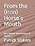 From the (Iron) Horse’s Mouth by Patrick H. Stakem