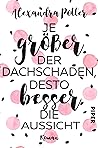 Je größer der Dachschaden, desto besser die Aussicht by Alexandra Potter