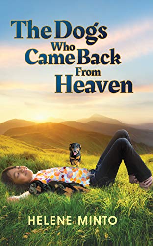 The Dogs Who Came Back From Heaven: A Story About Reincarnation In Animals