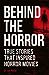 Behind the Horror: True Sto...