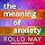 The Meaning of Anxiety by Rollo May