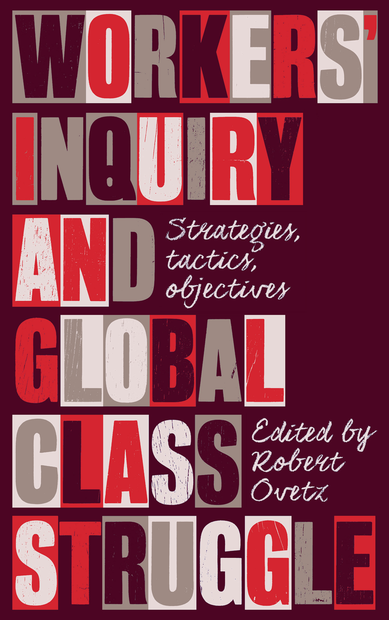 Workers' Inquiry and Global Class Struggle: Strategies, Tactics, Objectives (Wildcat)
