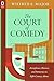 The Court of Comedy by Wilfred E. Major