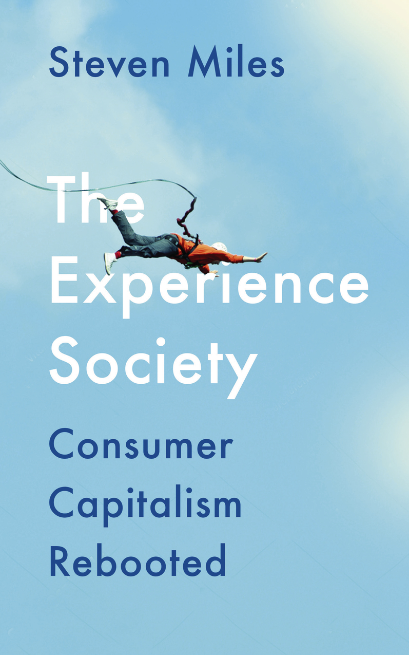 The Experience Society: Consumer Capitalism Rebooted (Paperback)