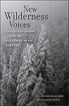 New Wilderness Voices: Collected Essays from the Waterman Fund Contest New Wilderness Voices: Collected Essays from the Waterman Fund Contest