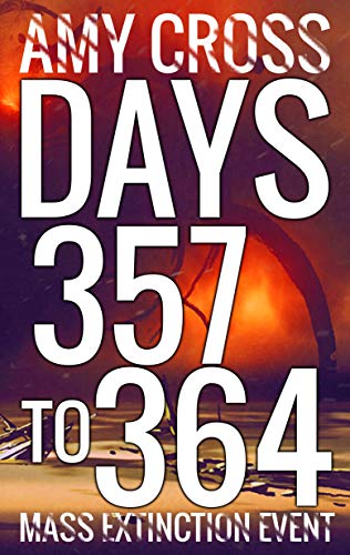 Days 357 to 364 (Mass Extinction Event, #12)