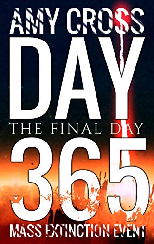 Day 365: The Final Day (Mass Extinction Event, #13)