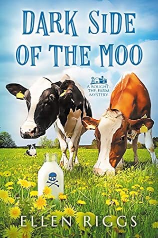Dark Side of the Moo (Bought-the-Farm Mystery #2)