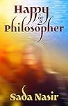 Happy or a Philosopher: An eyeopening and inspiring story of courage and redemption