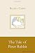 The Tale of Peter Rabbit by Beatrix Potter The Tale of Peter Rabbit by Beatrix Potter