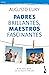 Padres brillantes, maestros...